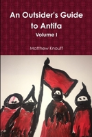 An Outsider's Guide to Antifa 1365988783 Book Cover