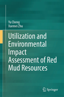 Utilization and Environmental Impact Assessment of Red Mud Resources 9819674107 Book Cover