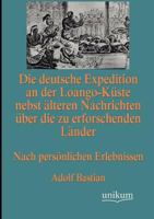 Die Deutsche Expedition an Der Loango-K Ste Nebst Lteren Nachrichten Ber Die Zu Erforschenden L Nder 3954549441 Book Cover