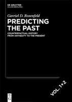 Predicting the Past: Counterfactual History from Antiquity to the Present 3112246039 Book Cover