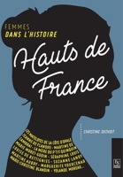 Hauts-de-France - Femmes dans l'Histoire (French Edition) 2813810118 Book Cover