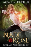 Blade & Rose 1949932109 Book Cover