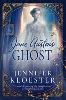 Jane Austen's Ghost: What do you do when the only person who can save the world’s greatest fiction writer is you? 1763598403 Book Cover