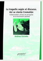 La tragedia segun el discurso. Asi se siente Cromañón: Evidencialidad y formas de percepción de la enunciación pasional B09CTVQVNX Book Cover