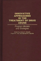 Innovative Approaches in the Treatment of Drug Abuse: Program Models and Strategies 0313284229 Book Cover
