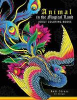 Animal in The magical Land (Adult Coloring Book): Mythical Animals Phoenix, Mermaids, Pegasus, Unicorn and Friend 1546784926 Book Cover