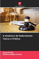 A dinâmica do federalismo: Teoria e Prática (Portuguese Edition) 6207851501 Book Cover