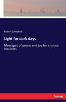 Light for dark days: Messages of peace and joy for anxious inquirers 3337223540 Book Cover