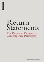 Return Statements: The Return of Religion in Contemporary Philosophy 1474413919 Book Cover