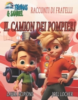 Thomas e Samuel Racconti di Fratelli: Il Camion dei Pompieri B0CN567JGC Book Cover