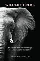 Wildlife Crime: An Environmental Criminology and Crime Science Perspective 161163640X Book Cover