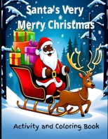 Santa's Very Merry Christmas: Activity & Coloring Book B0CM3TV2BG Book Cover