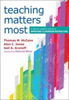 Teaching Matters Most: A School Leader’s Guide to Improving Classroom Instruction 1452205108 Book Cover