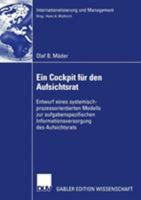 Ein Cockpit für den Aufsichtsrat: Entwurf eines Systemisch-Prozessorientierten Modells aur aufgabenspezifischen Informationsversorgung des Aufsichtsra 3835002309 Book Cover