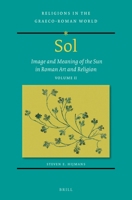 Sol: Image and Meaning of the Sun in Roman Art and Religion 9004514724 Book Cover