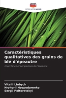 Caractéristiques qualitatives des grains de blé d'épeautre (French Edition) 6207870719 Book Cover