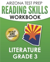 ARIZONA TEST PREP Reading Skills Workbook Literature Grade 3: Preparation for the AzM2 Assessments 1695568885 Book Cover