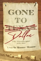 Gone to Dallas: The Storekeeper 1856-1861 1737436108 Book Cover