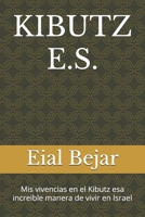 KIBUTZ E.S.: Mis vivencias en el Kibutz esa increible manera de vivir en Israel (Spanish Edition) B0DQF641X2 Book Cover