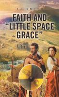 Faith and Little Space Grace 1514475723 Book Cover