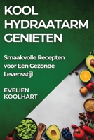 Koolhydraatarm Genieten: Smaakvolle Recepten voor Een Gezonde Levensstijl (Dutch Edition) 1835861717 Book Cover