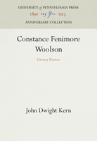 Constance Fenimore Woolson, Literary Pioneer 1512803073 Book Cover