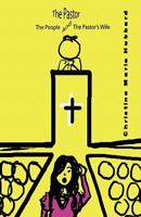 The Pastor, the People and the Pastor's Wife 1613795319 Book Cover