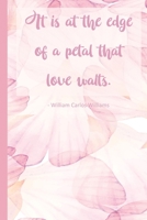 It is at the edge of a petal that love waits. 198192485X Book Cover