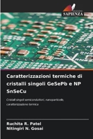 Caratterizzazioni termiche di cristalli singoli GeSePb e NP SnSeCu (Italian Edition) 6208835453 Book Cover