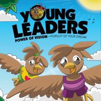 Young Leaders: Power Of Vision: Pursuit Of Your Dreams B0GJYWJWZF Book Cover