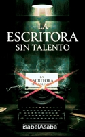 La escritora sin talento (Spanish Edition) B0GRGGR5PP Book Cover