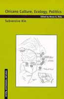 Chicano Culture, Ecology, Politics: Subversive Kin (Society, Environment, and Place) 0816518734 Book Cover
