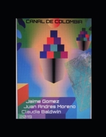 Canal de Colombia: La mejor ruta en América para un canal a nivel entre los dos océanos. 1706453248 Book Cover