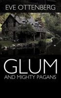 Glum and Mighty Pagans 1463440952 Book Cover