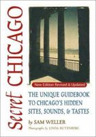 Secret Chicago: The Unique guidebook to Chicago's Hidden Sites, Sounds & Tastes 155022493X Book Cover