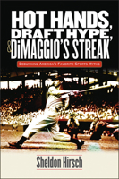 Hot Hands, Draft Hype, and DiMaggio's Streak: Debunking America's Favorite Sports Myths 1512600636 Book Cover