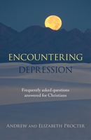 Encountering Depression: Frequently Asked Questions Answered for Christians 0281064725 Book Cover