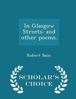 In Glasgow Streets: and other poems. 1298018129 Book Cover