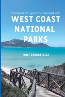 Escape Your Routine and Visit the Most Popular West Coast National Parks B0CSM2W87T Book Cover