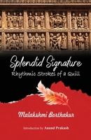 Splendid Signature: Rhythmic Strokes of a Quill 1645600882 Book Cover