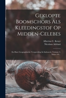 Geklopte Boomschors Als Kleedingstof Op Midden-celebes: En Hare Geographische Verspreiding In Indonesië, Volume 2, Issues 4-6... 1018760563 Book Cover