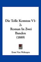 Die Tolle Komtess V1-2: Roman In Zwei Banden (1889) 1168441382 Book Cover