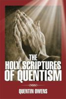 The Holy Scriptures of Quentism 1493196103 Book Cover