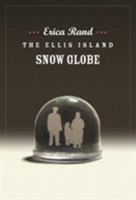 The Ellis Island Snow Globe (A John Hope Franklin Center Book) 0822335913 Book Cover