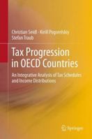 Tax Progression in OECD Countries: An Integrative Analysis of Tax Schedules and Income Distributions 3642283160 Book Cover