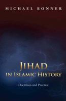 Jihad in Islamic History: Doctrines and Practice 0691138389 Book Cover