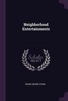 Neighborhood Entertainments 1167000897 Book Cover