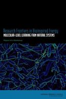 Research Frontiers in Bioinspired Energy: Molecular-Level Learning from Natural Systems: Report of a Workshop 0309220440 Book Cover