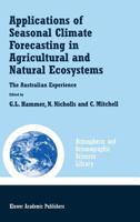 Applications of Seasonal Climate Forecasting in Agricultural and Natural Ecosystems 0792362705 Book Cover
