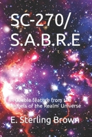 Sc-270/S.A.B.R.E: A double feature from the 'Rebels of the Realm' Universe B0BRPKT7JX Book Cover